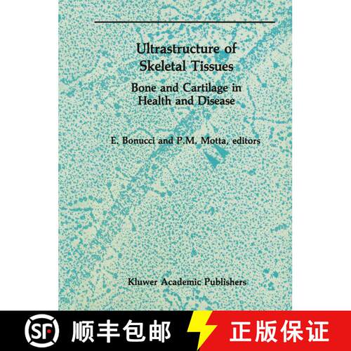 【3-4周达】精装 Ultrastructure of Skeletal Tissues: Bone and Cartilage in Health and Disease [9780792303732]