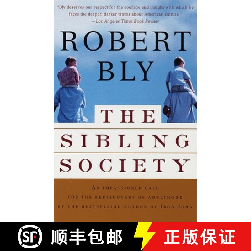 预订 The Sibling Society: An Impassioned Call for the Rediscovery of Adulthood [9780679781288]