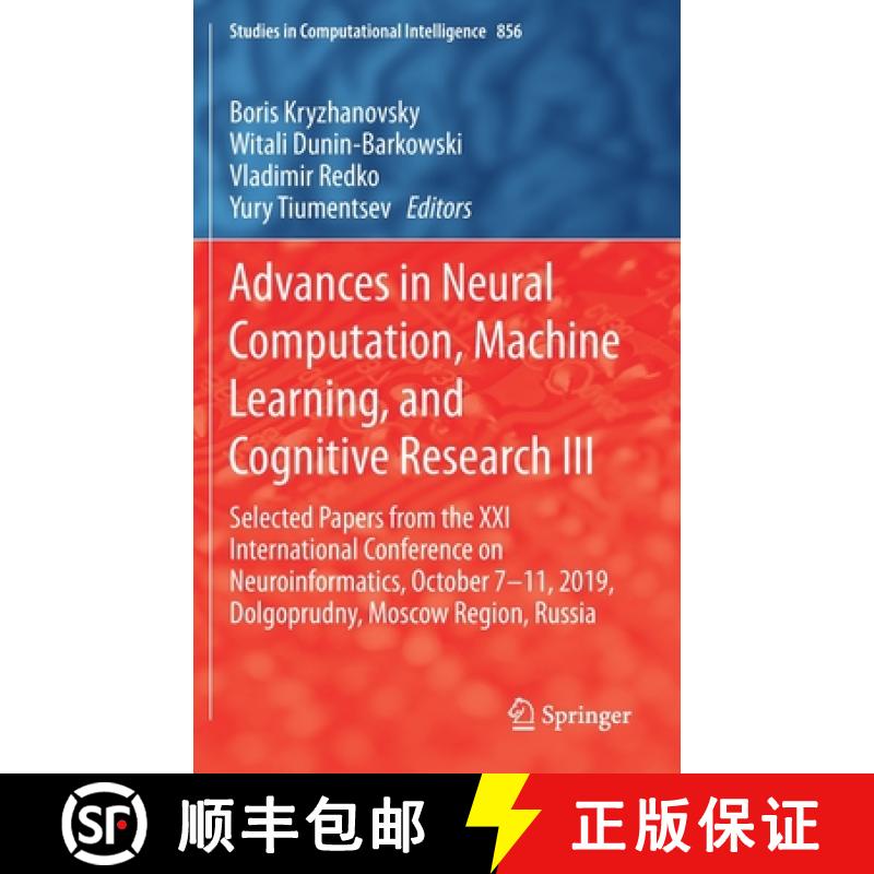 【3-4周达】Advances in Neural Computation, Machine Learning, and Cognitive Research III: Selected Pap... [9783030304249]