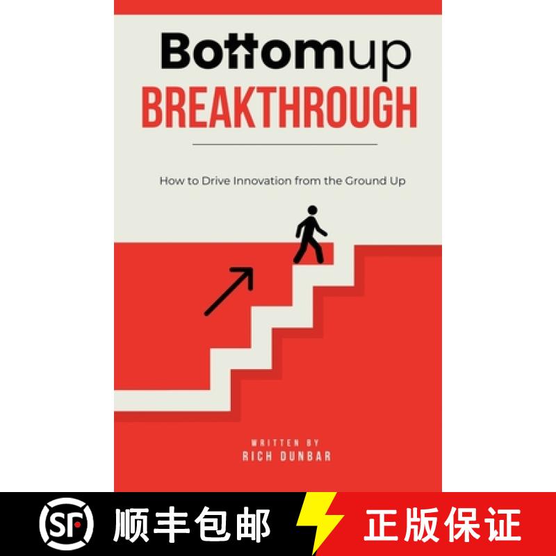 【3-4周达】Bottomup Breakthrough: How to Drive Innovation from the Ground Up [9781069443106]