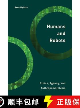 预订 Humans and Robots : Ethics, Agency, and Anthropomorphism [9781786612274]