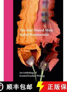 【3-4周达】The Star-Nosed Mole: An Anthology of Scented Garden Writing [9781910258453]