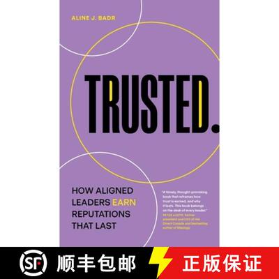 【3-4周达】Trusted: How Aligned Leaders Earn Reputations That Last [9781774587102]