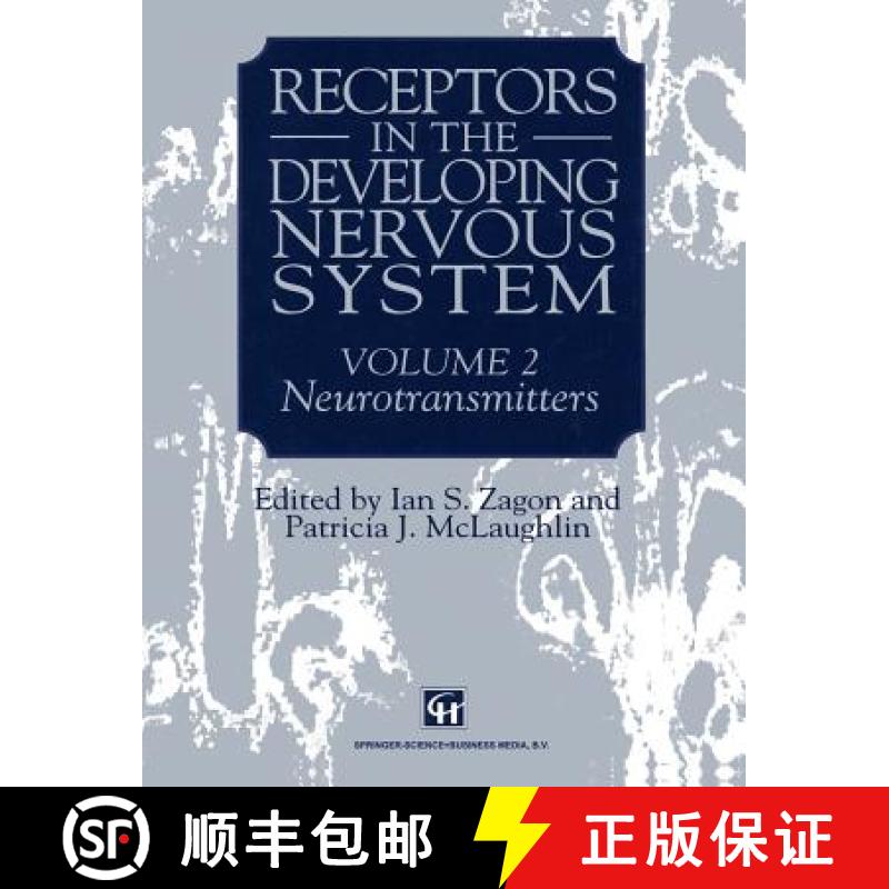 【3-4周达】Receptors in the Developing Nervous System: Volume 2 Neurotransmitters - Receptors in the ... [9789401046749]