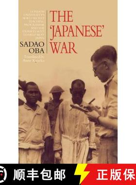 【3-4周达】The Japanese War: London University's WWII Secret Teaching Programme and the Experts Sent ... [9781873410332]