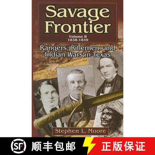 预订 精装 Savage Frontier Volume II – Rangers, Riflemen, and Indian Wars in Texas, 1838–1839 [9781574412055]
