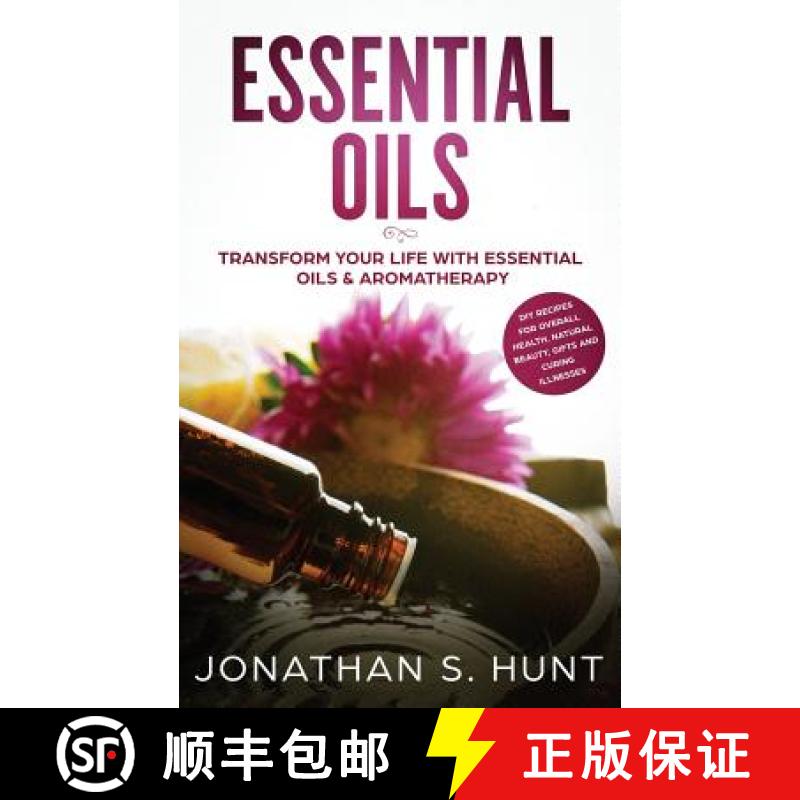 【3-4周达】Essential Oils: Transform your Life with Essential Oils & Aromatherapy. DIY Recipes for Ov... [9781951083588]