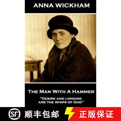 【3-4周达】Anna Wickham - The Man With A Hammer: Desire and longing are the whips of God [9781787379152]