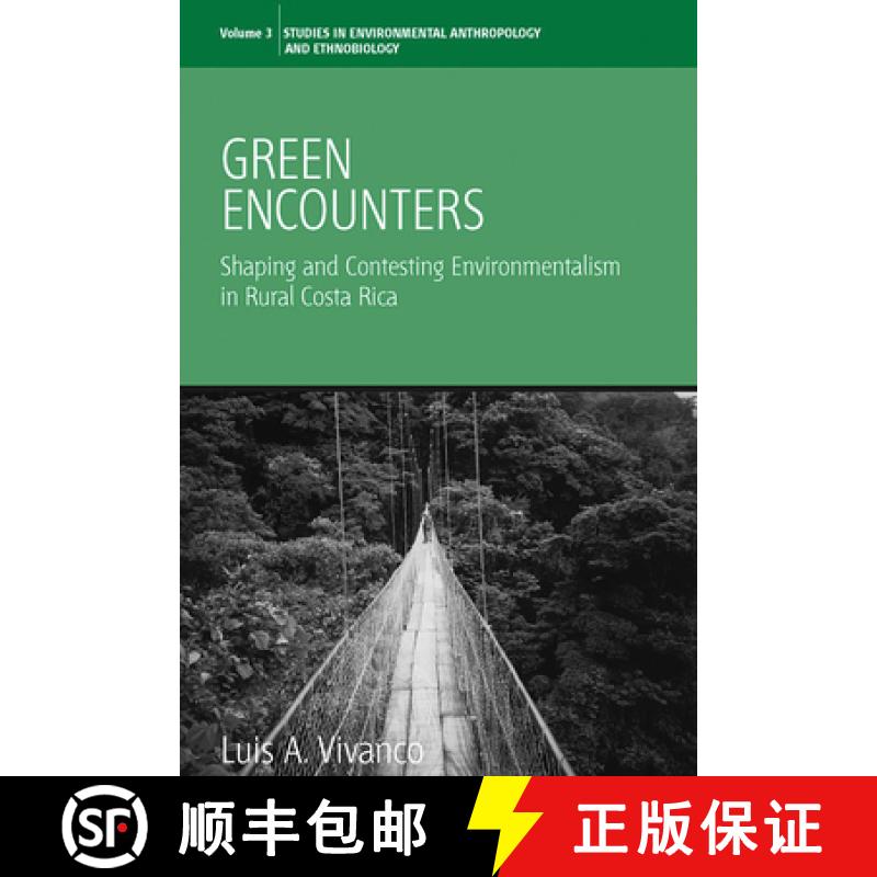 【4周达】Green Encounters: Shaping and Contesting Environmentalism in Rural Costa Rica [9781845451684]