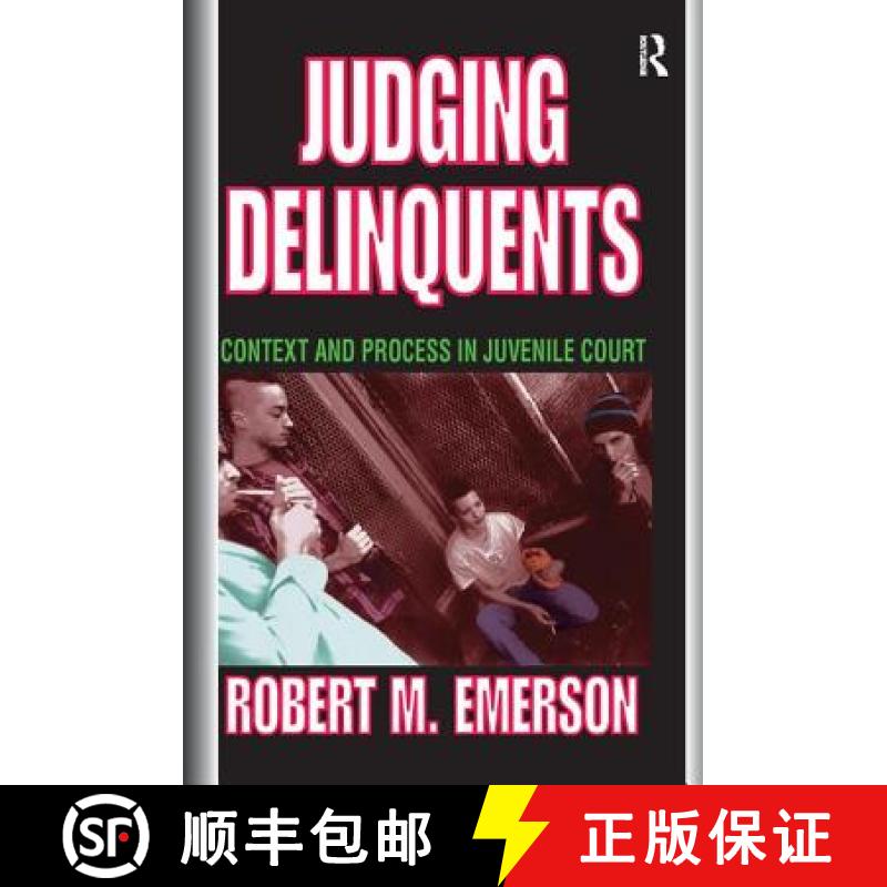 【4周达】Judging Delinquents: Context and Process in Juvenile Court [9781138526662]