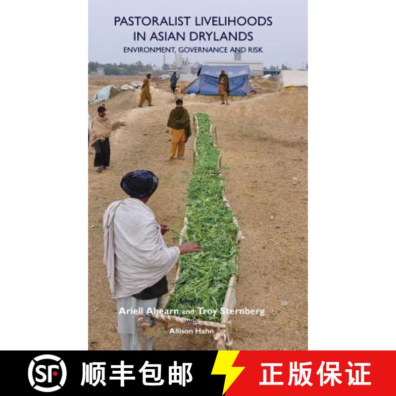 【2-3周达】Pastoralist Livelihoods in Asian Drylands:: Environment, Governance and Risk [9781874267980]