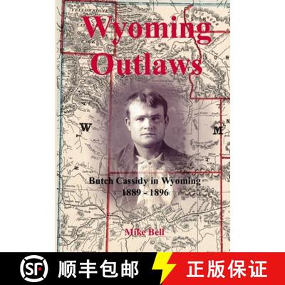 【3-4周达】Wyoming Outlaws: Butch Cassidy in Wyoming, 1889 - 1896, the Great Western Horse Thief War ... [9780244867485]