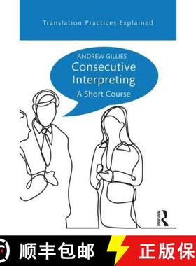 【3-4周达】Consecutive Interpreting : A Short Course [9781138123243]