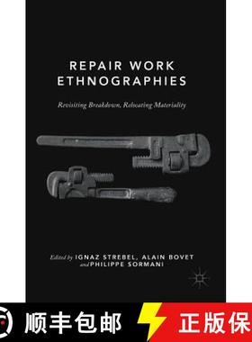 【3-4周达】Repair Work Ethnographies : Revisiting Breakdown, Relocating Materiality [9789811321092]