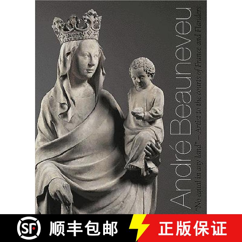 【2-3周达】No Equal in Any Land: André Beauneveu, Artist to the Courts of France and Flanders [9781903470664]
