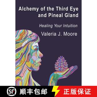 【3-4周达】Alchemy of the Third Eye and Pineal Gland: Healing Your Intuition [9781737127550]
