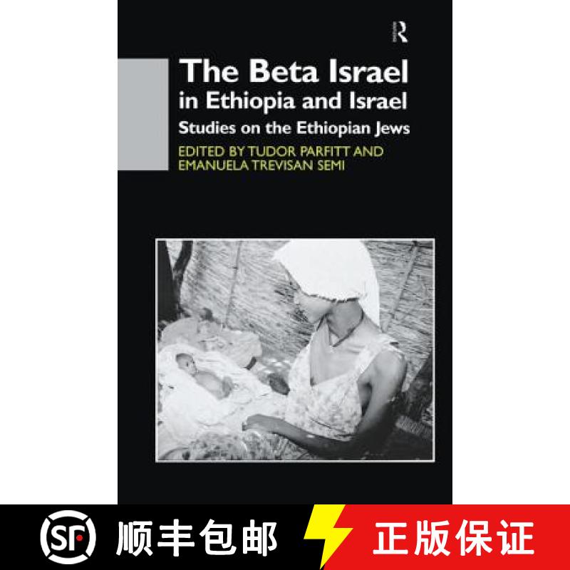 【3-4周达】The Beta Israel in Ethiopia and Israel : Studies on the Ethiopian Jews [9781138964556]
