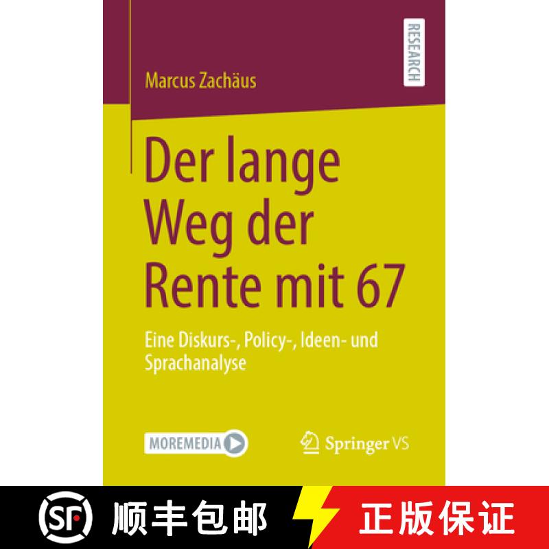【3-4周达】Der lange Weg der Rente mit 67 : Eine Diskurs-, Policy-, Ideen- und Sprachanalyse [9783658328399]