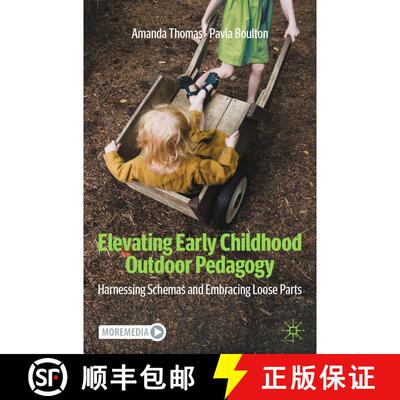 【3-4周达】Elevating Early Childhood Outdoor Pedagogy: Harnessing Schemas and Embracing Loose Parts [9783031897825]