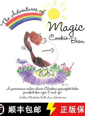 【3-4周达】The Adventures of Magic Cookie Bean: A Precocious Calico Shares Christian-Principled Tales... [9781449706401]