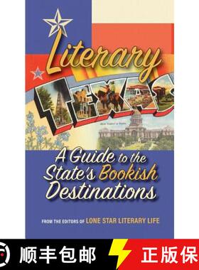 预订 Literary Texas: A Guide to the State's Literary Destinations [9781935619079]