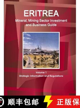 【3-4周达】Eritrea Mineral, Mining Sector Investment and Business Guide Volume 1 Strategic Informatio... [9781433014512]