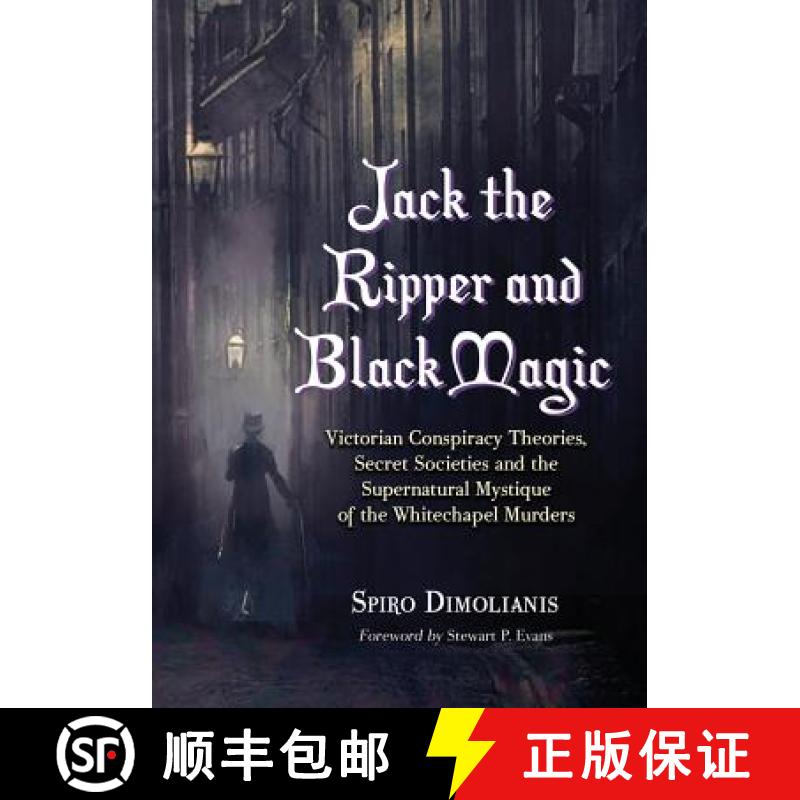 【2-3周达】Jack the Ripper and Black Magic : Victorian Conspiracy Theories, Secret Societies and the ... [9780786445479]