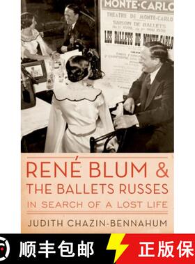 【3-4周达】René Blum and The Ballets Russes: In Search of a Lost Life [9780195399332]