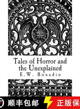 预订 Tales of Horror and the Unexplained: An Anthology of Horror and Improbable Happenings [9780615841205]