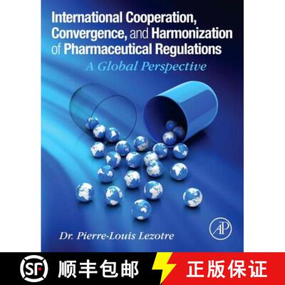 【3-4周达】精装 International Cooperation, Convergence and Harmonization of Pharmaceutical Regulation... [9780128000533]