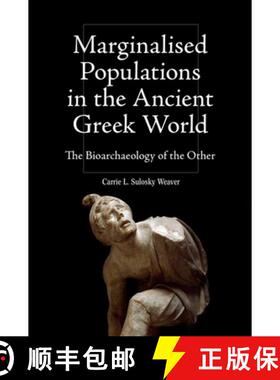 【3-4周达】Marginalised Populations in the Ancient Greek World: The Bioarchaeology of the Other [9781399529846]