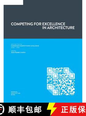 【3-4周达】Competing for Excellence in Architecture: Editorials from the Canadian Competitions Catalo... [9780992131753]