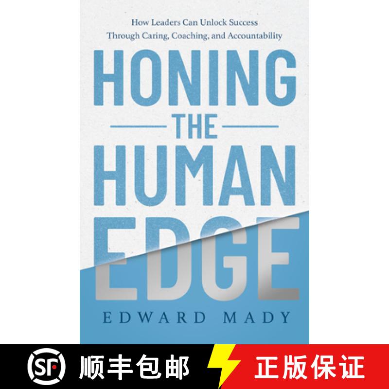【3-4周达】Honing the Human Edge: How Leaders Can Unlock Success Through Caring, Coaching, and Accoun... [9798886454048]