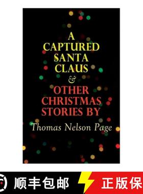 【3-4周达】A Captured Santa Claus & Other Christmas Stories by Thomas Nelson Page: Christmas Specials... [9788027343256]