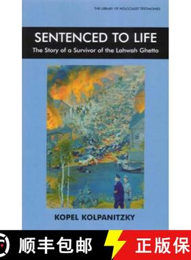 【3-4周达】Sentenced to Life : The Story of a Survivor of the Lahwah Ghetto [9780853036951]