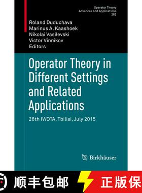 【3-4周达】Operator Theory in Different Settings and Related Applications : 26th IWOTA, Tbilisi, July... [9783319625263]
