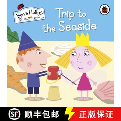 Ben and Holly's Little Kingdom: Trip to the Seaside [9780723271796]