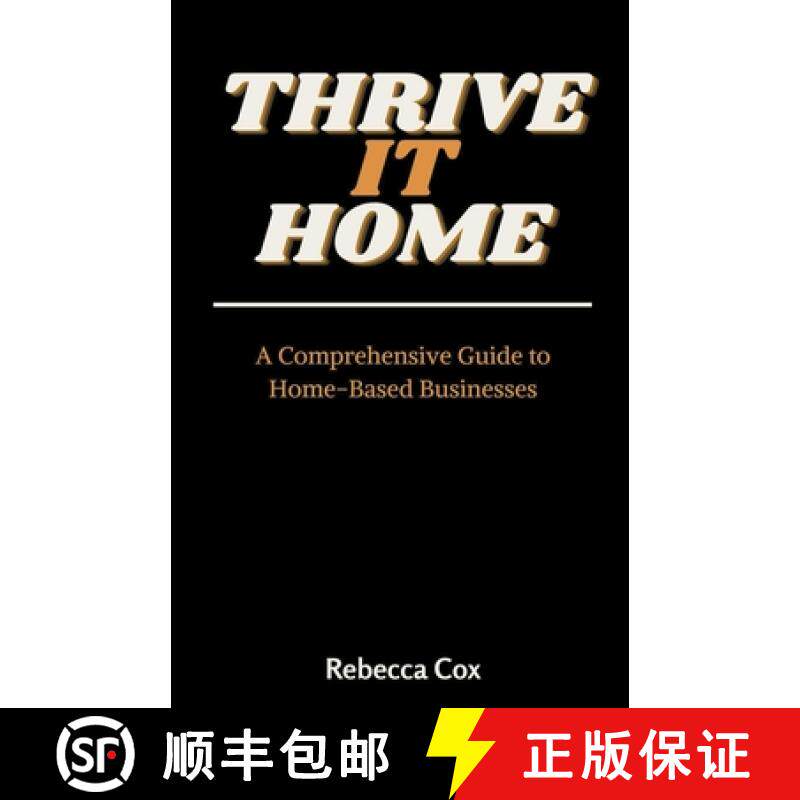 预订 Thrive It Home: A Comprehensive Guide to Home-Based Businesses [9798223194323]