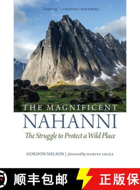 预订 The Magnificent Nahanni: The Struggle to Protect a Wild Place [9780889774605]