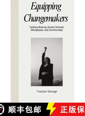 【3-4周达】Equipping Changemakers: Tackling Bullying Across Schools, Workplaces, and Communities [9781779484451]