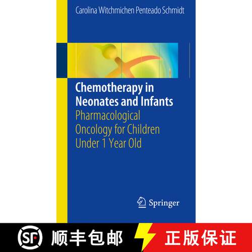 【3-4周达】Chemotherapy in Neonates and Infants: Pharmacological Oncology for Children Under 1 Year Old [9783319705903]