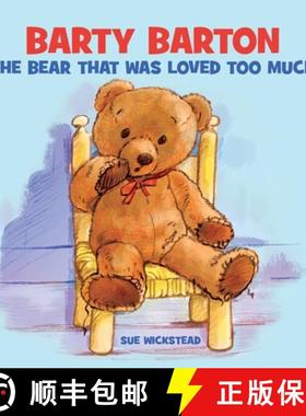 【3-4周达】Barty Barton - The Bear That Was Loved Too Much [9781916392311]
