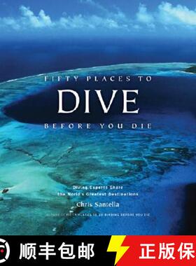 预订 Fifty Places to Dive Before You Die: Diving Experts Share the World's Greatest Destinations: Div... [9781584797104]