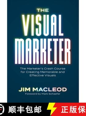 【3-4周达】The Visual Marketer: The Marketer's Crash Course for Creating Memorable and Effective Visuals [9798991163095]