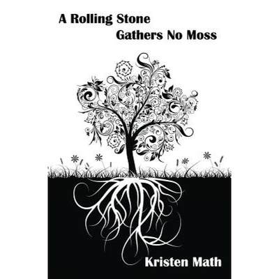 【4周达】A Rolling Stone Gathers No Moss [9780615872858]