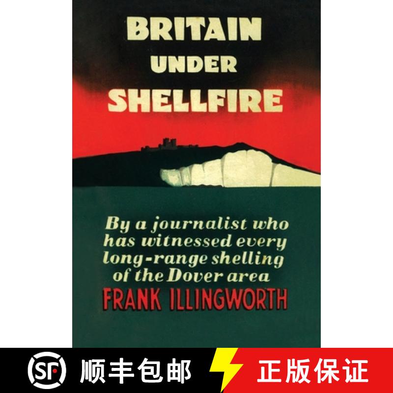 【2-3周达】Britain Under Shellfire: Long Range Shelling of the Dover Area 1940-42 [9781474535793]