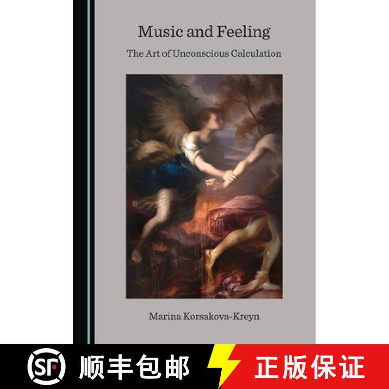 预订 Music and Feeling: The Art of Unconscious Calculation [9781527568846]