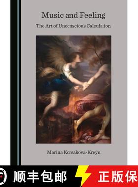 预订 Music and Feeling: The Art of Unconscious Calculation [9781527568846]