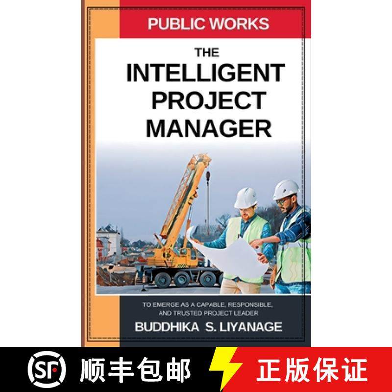 预订 The Intelligent Project Manager : To Emerge as a Capable, Responsible, and Trusted Project Leader [9781069039316]
