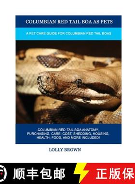 【3-4周达】Columbian Red Tail Boa as Pets: A Pet Care Guide for Columbian Red Tail Boas [9781949555271]